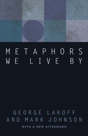 Book cover of Metaphors We Live By by George Lakoff, Mark Johnson