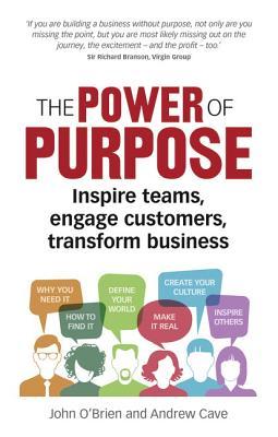 Book cover of Power Of Purpose, The by John O'Brien, Andrew Cave