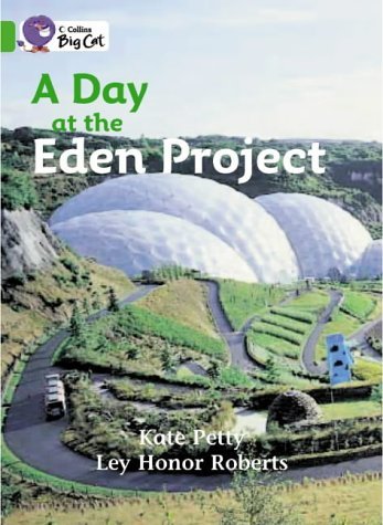 Book cover of A Day at the Eden Project: Band 05/Green by Kate Petty, Ley Honor Roberts (Illus.)