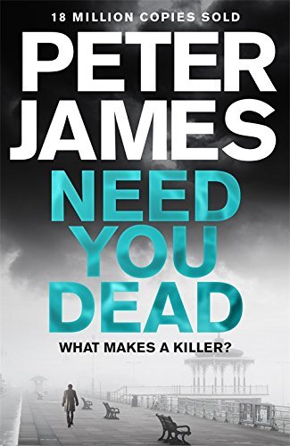Book cover of Need You Dead by Peter James