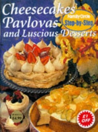 Book cover of Step-By-Step: Cheesecakes, Pavlovas And Luscious Desserts by Jane    Price