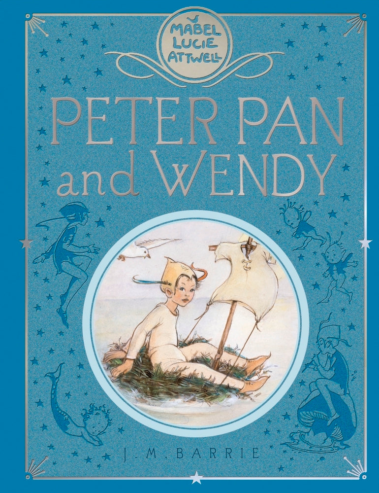 Book cover of Peter Pan And Wendy by J.M. Barrie, Mabel Lucie Attwell (Illustrations)