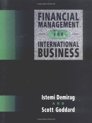 Book cover of Financial Management For International Business by Istemi Demirag, Scott Goddard