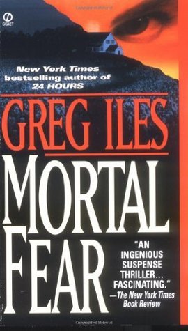 Book cover of Mortal Fear by Greg Iles