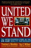 Book cover of United We Stand: The Unprecedented Story Of The Gm-Uaw Quality Partnership by Thomas L. Weekley, Jay C. Wilber