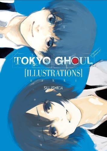 Book cover of Tokyo Ghoul Illustrations: Zakki by Sui Ishida (illustrator)