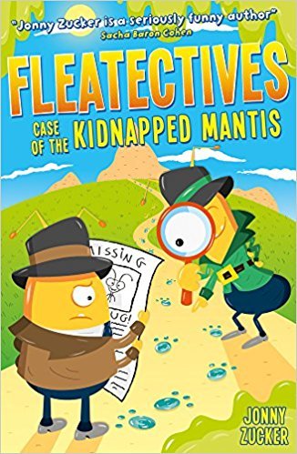 Book cover of Fleatectives 3: Case of the Kidnapped Mantis by Jonny Zucker