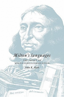 Book cover of Milton's Languages: The Impact of Multilingualism on Style by John K. Hale