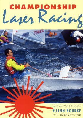 Book cover of Championship Laser Racing by Glenn Bourke