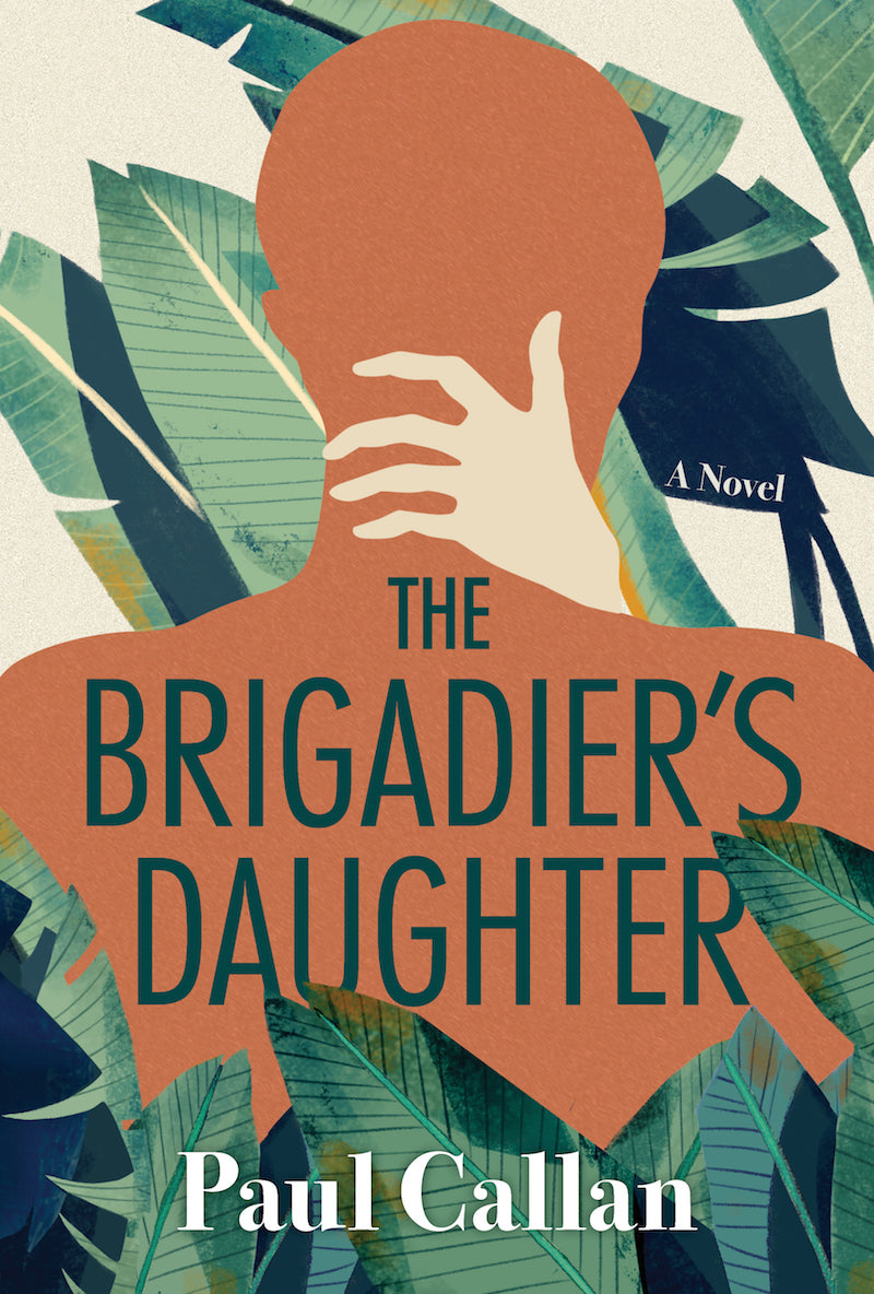 Book cover of The Brigadier's Daughter by Paul Callan