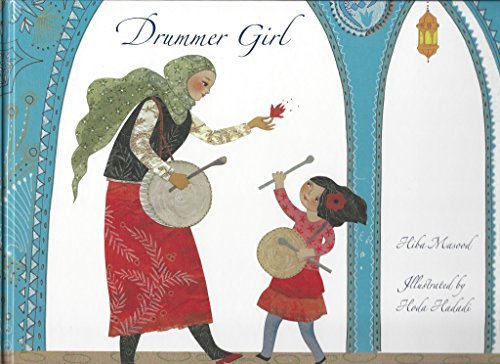Book cover of Drummer Girl by Hiba Masood, Hoda Hadadi (Illus.), Najiyah Maxfield (Ed.)