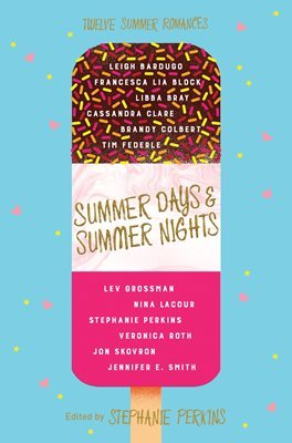 Book cover of Summer Days And Summer Nights: Twelve Love Stories by Stephanie Perkins