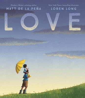 Book cover of Love by Matt de la Peña, Loren Long (Illus.)