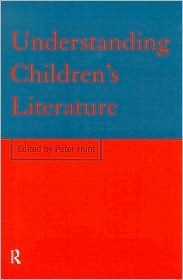 Book cover of Understanding Children's Literature by Peter Hunt (editor)