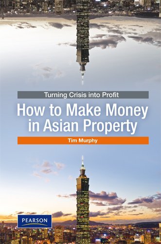 Book cover of Turning Crisis Into Profit: How To Make Money In Asian Property by Tim Murphy