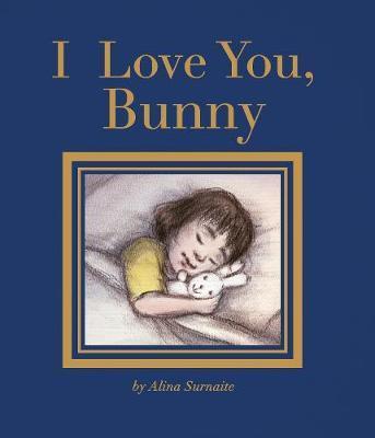 Book cover of I Love You, Bunny by Alina Surnaite