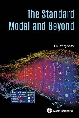 Book cover of Standard Model And Beyond, The by J D Vergados