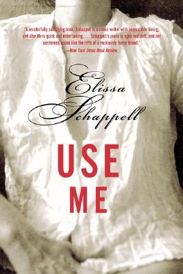 Book cover of Use Me by Elissa Schappell