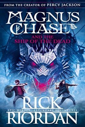 Book cover of Magnus Chase And The Ship Of The Dead by Rick Riordan