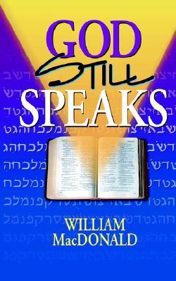 Book cover of God Still Speaks by William MacDonald