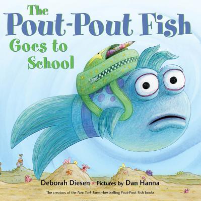 Book cover of The Pout-Pout Fish Goes To School by Deborah Diesen