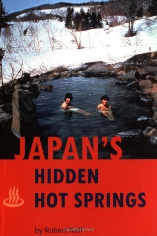 Book cover of Japan's Hidden Hot Springs by Robert Neff
