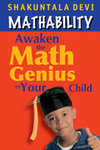 Book cover of Mathability: Awaken The Math Genius In Your Child by Shakuntala Devi