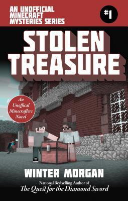 Book cover of Stolen Treasure: An Unofficial Minecrafters Mysteries Series, Book One by Winter Morgan