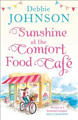 Book cover of Sunshine At The Comfort Food Cafe by Debbie Johnson