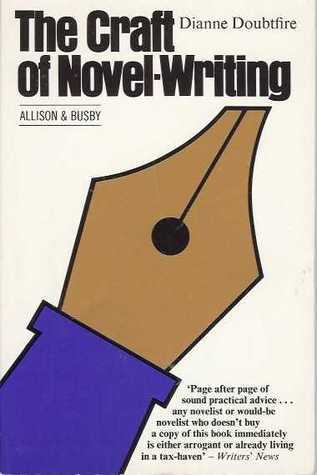 Book cover of The Craft Of Novel Writing: A Practical Guide by Dianne Doubtfire