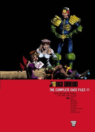 Book cover of Judge Dredd: The Complete Case Files 11 by John Wagner, Alan Grant, Brett Ewins (Illus.), John Ridgway (Illus.), Cliff Robinson (Illus.), John Higgins (Illus.), Steve Dillon (Illus.), Liam Sharp (Illus.), Jim Baikie (Illus.), Brendan McCarthy (Illus.), Robin Smith (Illus.), Mike Collins (Illus.), Barry Kitson (Illus.), Garry Leach (Illus.), William Simpson (Illus.)