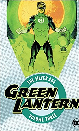 Book cover of Green Lantern The Silver Age 3 by Gardner Fox