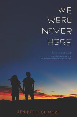 Book cover of We Were Never Here by Jennifer Gilmore