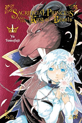 Book cover of Sacrificial Princess And The King Of Beasts, Vol. 1 by Yū Tomofuji