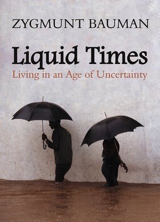 Book cover of Liquid Times: Living in an Age of Uncertainty by Zygmunt Bauman