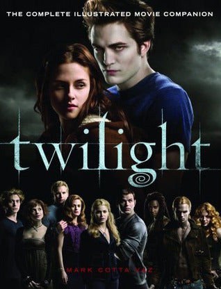 Book cover of Twilight: The Complete Illustrated Movie Companion by Mark Cotta Vaz