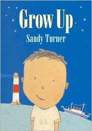 Book cover of Grow Up by Sandy Turner