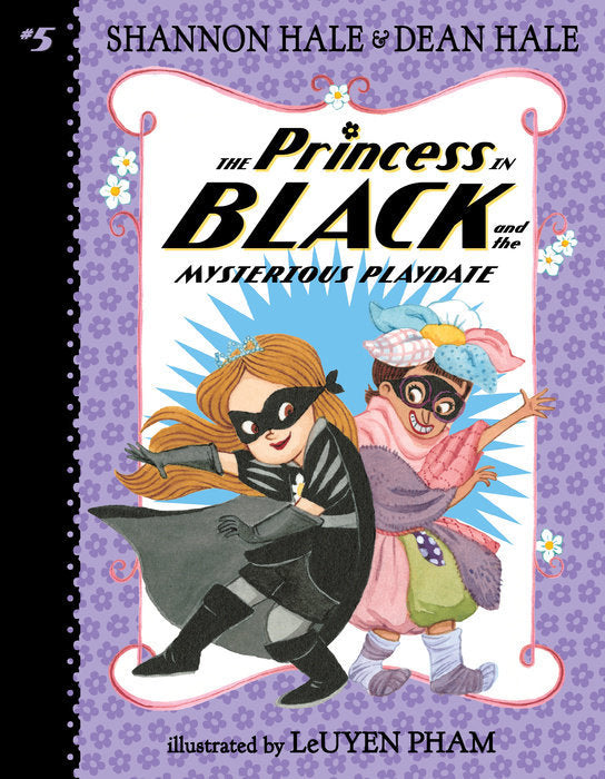 Book cover of The Princess In Black And The Mysterious Playdate by Shannon Hale, Dean Hale, LeUyen Pham (Illus.)