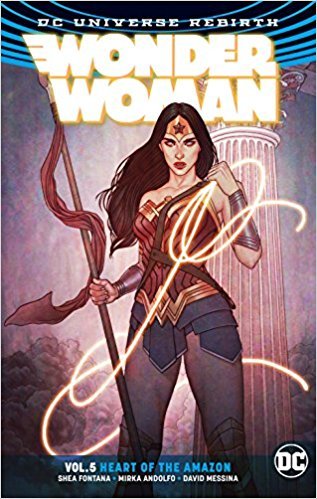 Book cover of Wonder Woman, Vol. 5: Heart Of The Amazon by Shea Fontana (Writer), Tim Seeley (Writer), Vita Ayala (Writer), Michael Moreci (Writer), Collin Kelly (Writer), Jackson Lanzing (Writer)