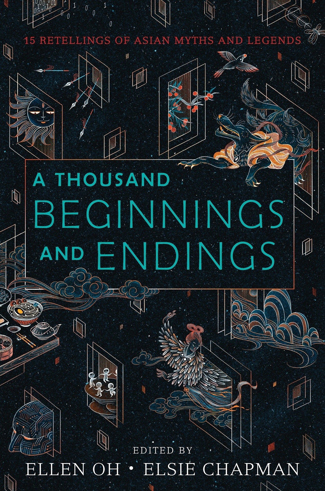 Book cover of A Thousand Beginnings And Endings by Ellen Oh (Editor & Author), Elsie Chapman, Renée Ahdieh, Sona Charaipotra, Preeti Chhibber, Roshani Chokshi, Aliette de Bodard, Melissa de la Cruz, Julie Kagawa, Rahul Kanakia, Lori M. Lee, E.C. Myers, Cindy Pon, Aisha Saeed, Shveta Thakrar, Alyssa Wong