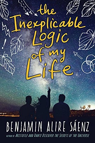 Book cover of The Inexplicable Logic Of My Life by Benjamin Alire Sáenz