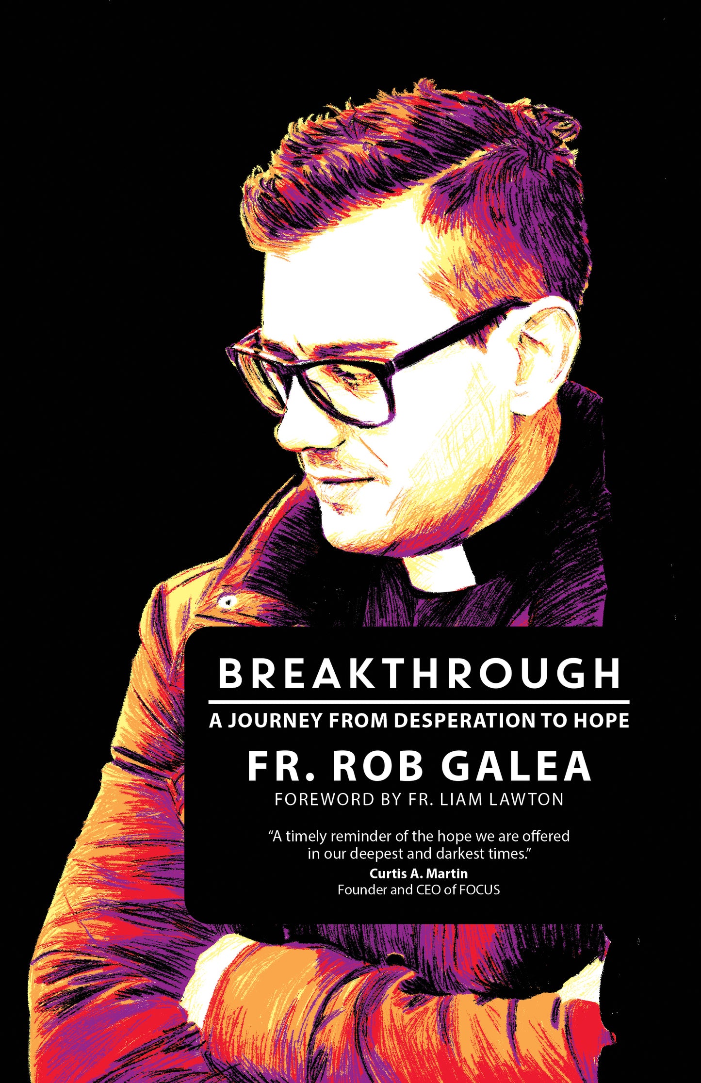 Book cover of Breakthrough: A Journey From Desperation To Hope by Fr. Rob Galea, Liam Lawton (Foreword)