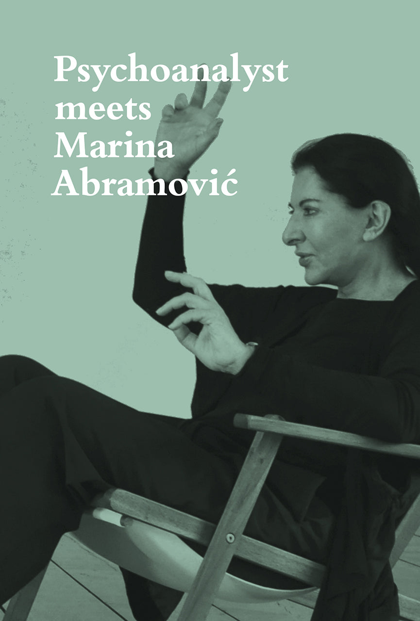 Book cover of Psychoanalyst Meets Marina Abramovic: Jeannette Fischer Meets Artist by Marina Abramović, Jeannette Fischer