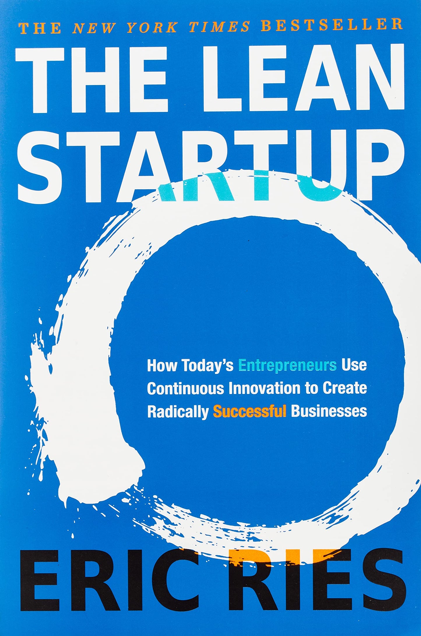 Book cover of The Lean Startup: How Today's Entrepreneurs Use Continuous Innovation To Create Radically Successful Businesses by Eric Ries