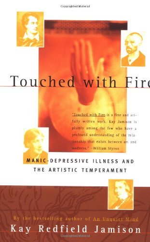 Book cover of Touched With Fire: Manic-Depressive Illness And The Artistic Temperament by Kay Redfield Jamison