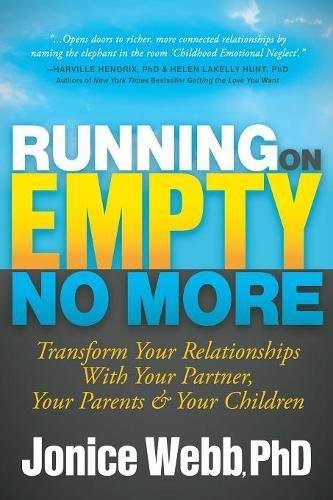 Book cover of Running On Empty No More: Transform Your Relationships With Your Partner, Your Parents & Your Children by Jonice Webb