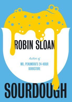 Book cover of Sourdough by Robin Sloan