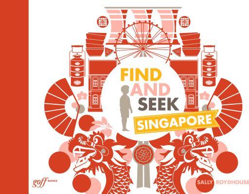 Book cover of Find And Seek Singapore by Sally Roydhouse