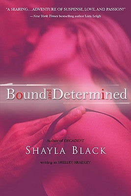 Book cover of Bound And Determined by Shelley Bradley, Shayla Black