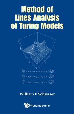 Book cover of Method Of Lines Analysis Of Turing Models by William Edward Schiesser